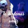 TE DI DEMÁS AMOR (feat. RIGO13) [Explicit]