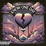 KNOW ONE DAY (Explicit)