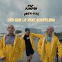 Dès que le vent soufflera (Explicit)