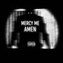 Mercy Me Amen (feat. prod. Bailey Daniel) [Explicit]