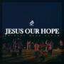 Jesus Our Hope