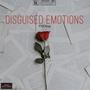 Disguised Emotions (Explicit)