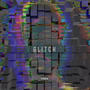 Glitch (Explicit)