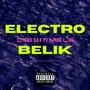 Electro Belik (feat. Mike Lou) [Explicit]