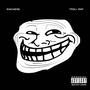 Troll Rap (Explicit)