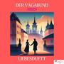 Liebesduett (Der Vagabund) (feat. Alice Waginger, Hans-Jörg Gaugelhofer & Wolfgang Fritzsche)