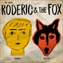 Roderic & The Fox