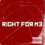 Right For Me (Explicit)