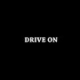 DRIVE ON