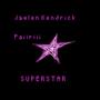 Superstar (feat. Faiiriii) [Jaelen's Remix] [Explicit]