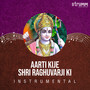 Aarti Kije Shri Raghuvarji Ki (Instrumental)