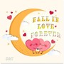 Fall in love forever