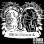 Ghostwhirl REMIX (Special Version) [Explicit]