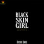 Black Skin Girl