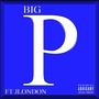 Big P (feat. JLondon) [Explicit]