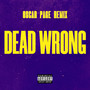 Dead Wrong (Oscar Page Remix) [Explicit]