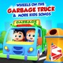 Wheels on the Garbage Truck and More Kids Songs