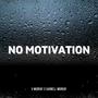 No Motivation (feat. G Murray) [Explicit]