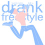 Drank Freestyle (Explicit)