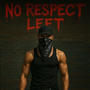 No Respect Left