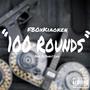 100 Rounds (Explicit)