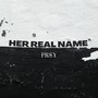 Her Real Name