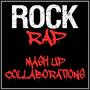 Rock Rap Mash up Collaborations