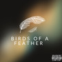 Birds Of A Feather (Explicit)