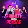 Promete Que Cê Vai Pensar (Ao Vivo)