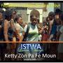 Istwa Lavim Chanje - Ketty Zòn Pa Fè Moun