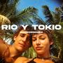 Rio y Tokio