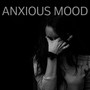 Anxious Mood