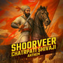 SHOORVEER CHATRPATI SHIVAJI ANTHEM