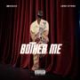 BOTHER ME (Explicit)