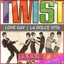 Love Gay Twist / La dolce vita