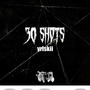 30 Shots (Explicit)