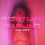 Nightlife Darling (feat. Moeni)