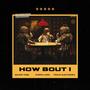 How Bout I (feat. Major Tune & Touch electronics) [Explicit]