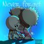 Never forget (Explicit)