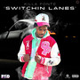 Switchin Lanes (Explicit)