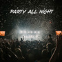 Party All Night (Explicit)