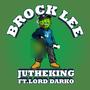 Brock Lee (feat. Lord Darko) [Explicit]