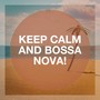 Keep Calm and Bossa Nova!