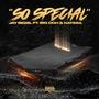 So Special (feat. Big Ooh & Nafesa) [Explicit]