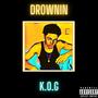 Drownin / K.O.D Freestyle (Explicit)