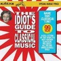 The Idiot's Guide To Classical Music