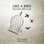 Like a Bird Released from Cage