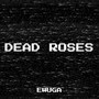 Dead Roses