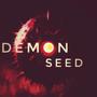 Demon Seed (Explicit)