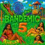 Bandemic 5 (Explicit)
